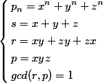\left\lbrace\begin{aligned} &p_n=x^n+y^n+ z^n \\&s=x+ y + z\\ &r=xy + zy + zx \\& p=xyz \\&gcd(r, p)=1\end{aligned}\left.